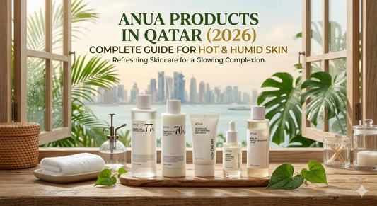 Best Anua Products to Buy in Qatar (2026): Complete Guide for Hot & Humid Skin