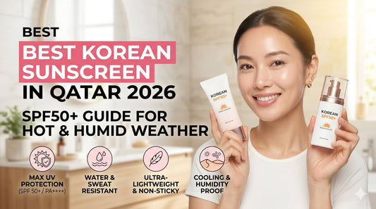 Best Korean Sunscreen in Qatar 2026 — SPF50+ Guide for Hot & Humid Weather